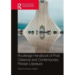 Routledge Handbook of Post Classical and Contemporary Persian Literature