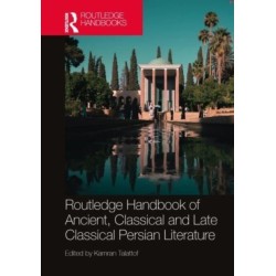 Routledge Handbook of Ancient, Classical and Late Classical Persian Literature