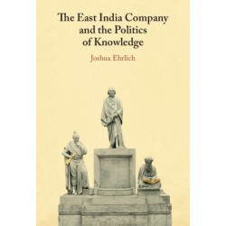 The East India Company and the Politics of Knowledge