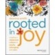 Rooted in Joy: Creating a Classroom Culture of Equity, Belonging, and Care