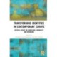 Transforming Identities in Contemporary Europe: Critical Essays on Knowledge, Inequality and Belonging