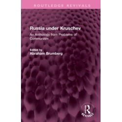 Russia under Kruschev: An Anthology from Problems of Communism