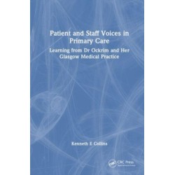 Patient and Staff Voices in Primary Care: Learning from Dr Ockrim and her Glasgow Medical Practice