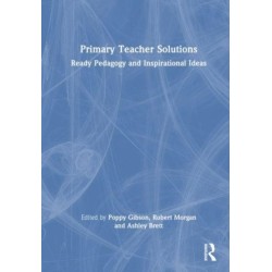 Primary Teacher Solutions: Ready Pedagogy and Inspirational Ideas