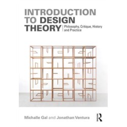 Introduction to Design Theory: Philosophy, Critique, History and Practice