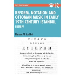 Reform, Notation and Ottoman music in Early 19th Century Istanbul: EUTERPE