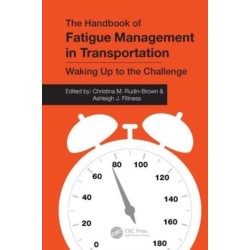 The Handbook of Fatigue Management in Transportation: Waking Up to the Challenge