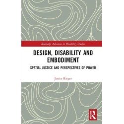 Design, Disability and Embodiment: Spatial Justice and Perspectives of Power