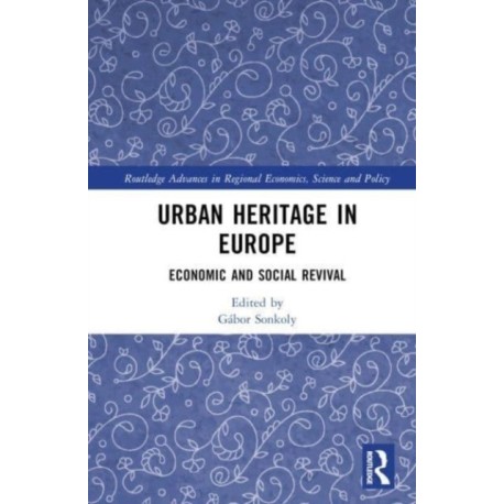 Urban Heritage in Europe: Economic and Social Revival
