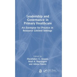 Leadership and Governance in Primary Healthcare: An Exemplar for Practice in Resource Limited Settings