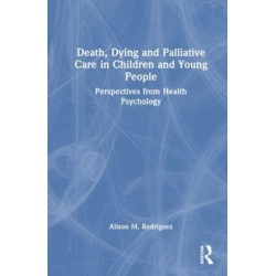 Death, Dying and Palliative Care in Children and Young People: Perspectives from Health Psychology