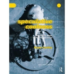 Speculative Coolness: Architecture, Media, the Real, and the Virtual