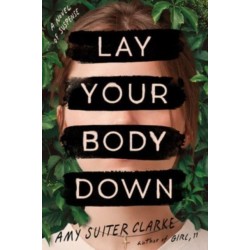 Lay Your Body Down: A Novel of Suspense
