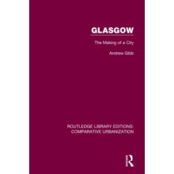 Glasgow: The Making of a City