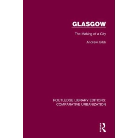 Glasgow: The Making of a City