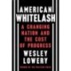 American Whitelash: A Changing Nation and the Cost of Progress