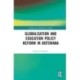 Globalisation and Education Policy Reform in Botswana