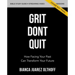 Grit Don't Quit Bible Study Guide plus Streaming Video: Get Back Up and Keep Going - Learning from Paul’s Example