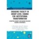 Engaging Faculty in Group-Level Change for Institutional Transformation: Disrupting Inequity and Building Inclusive Academic Departments
