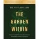 The Garden Within Bible Study Guide plus Streaming Video: Uproot Generational Trauma. Heal the Soil of Your Heart. Plant a Legacy of Power.