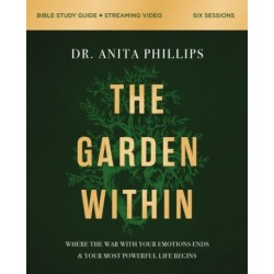 The Garden Within Bible Study Guide plus Streaming Video: Uproot Generational Trauma. Heal the Soil of Your Heart. Plant a Legacy of Power.