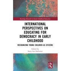 International Perspectives on Educating for Democracy in Early Childhood: Recognizing Young Children as Citizens