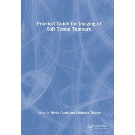 Practical Guide for Imaging of Soft Tissue Tumours