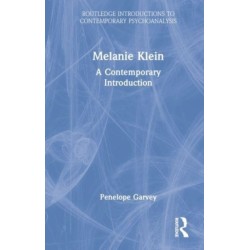 Melanie Klein: A Contemporary Introduction