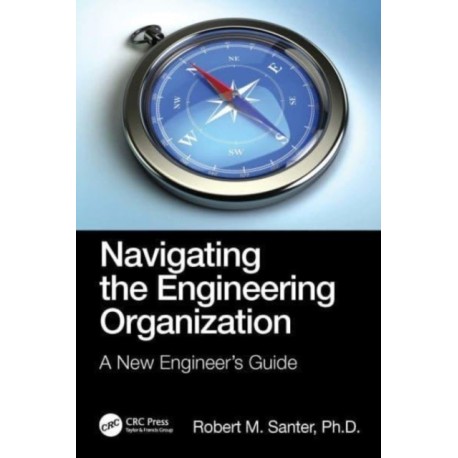 Navigating the Engineering Organization: A New Engineer's Guide