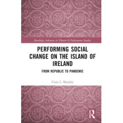 Performing Social Change on the Island of Ireland: From Republic to Pandemic