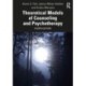 Theoretical Models of Counseling and Psychotherapy