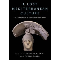 A Lost Mediterranean Culture: The Giant Statues of Sardinia's Mont'e Prama