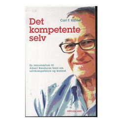 Det kompetente selv: En introduktion til Albert Banduras teori om selvkompetence og kontrol