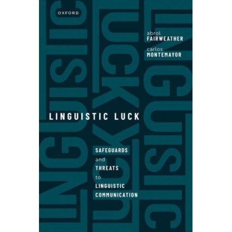 Linguistic Luck: Safeguards and threats to linguistic communication