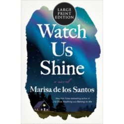 Watch Us Shine LP: A Novel