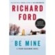 Be Mine: A Frank Bascombe Novel