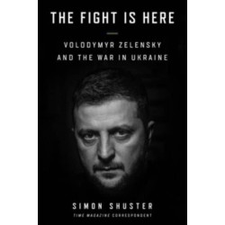 The Showman: Inside the Invasion That Shook the World and Made a Leader of Volodymyr Zelensky