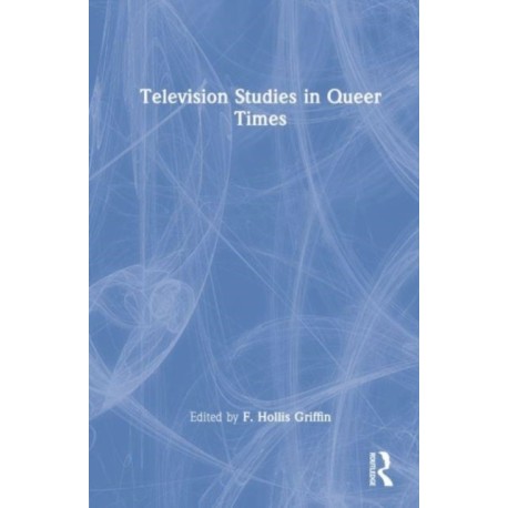 Television Studies in Queer Times