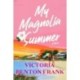 My Magnolia Summer: A Novel