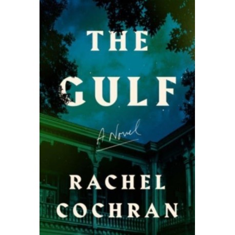 The Gulf: A Novel