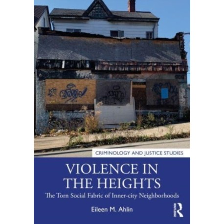 Violence in the Heights: The Torn Social Fabric of Inner-City Neighborhoods