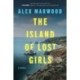 The Island of Lost Girls: A Novel