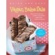 Quick & Easy Vegan Bake Sale: More than 150 Delicious Sweet and Savory Vegan Treats Perfect for Sharing