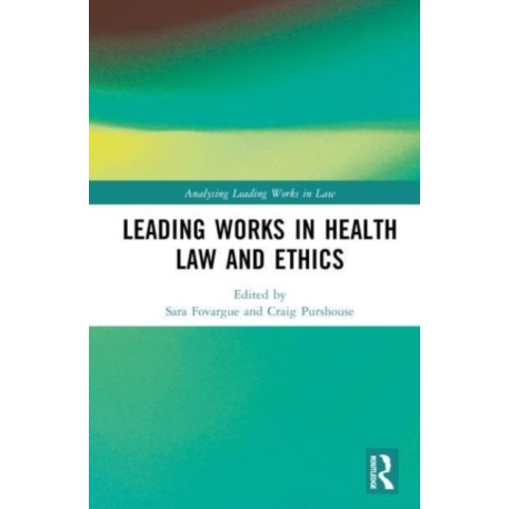 Leading Works in Health Law and Ethics