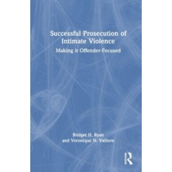 Successful Prosecution of Intimate Violence: Making it Offender-Focused