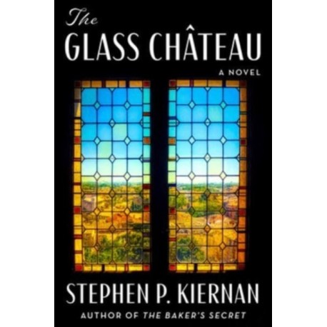 The Glass Chateau: A Novel