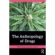 The Anthropology of Drugs