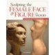 Sculpting the Female Face & Figure in Wood: A Reference and Techniques Manual