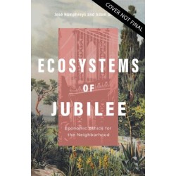 Ecosystems of Jubilee: Economic Ethics for the Neighborhood