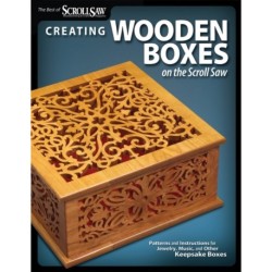 Creating Wooden Boxes on the Scroll Saw: Patterns and Instructions for Jewelry, Music, and Other Keepsake Boxes